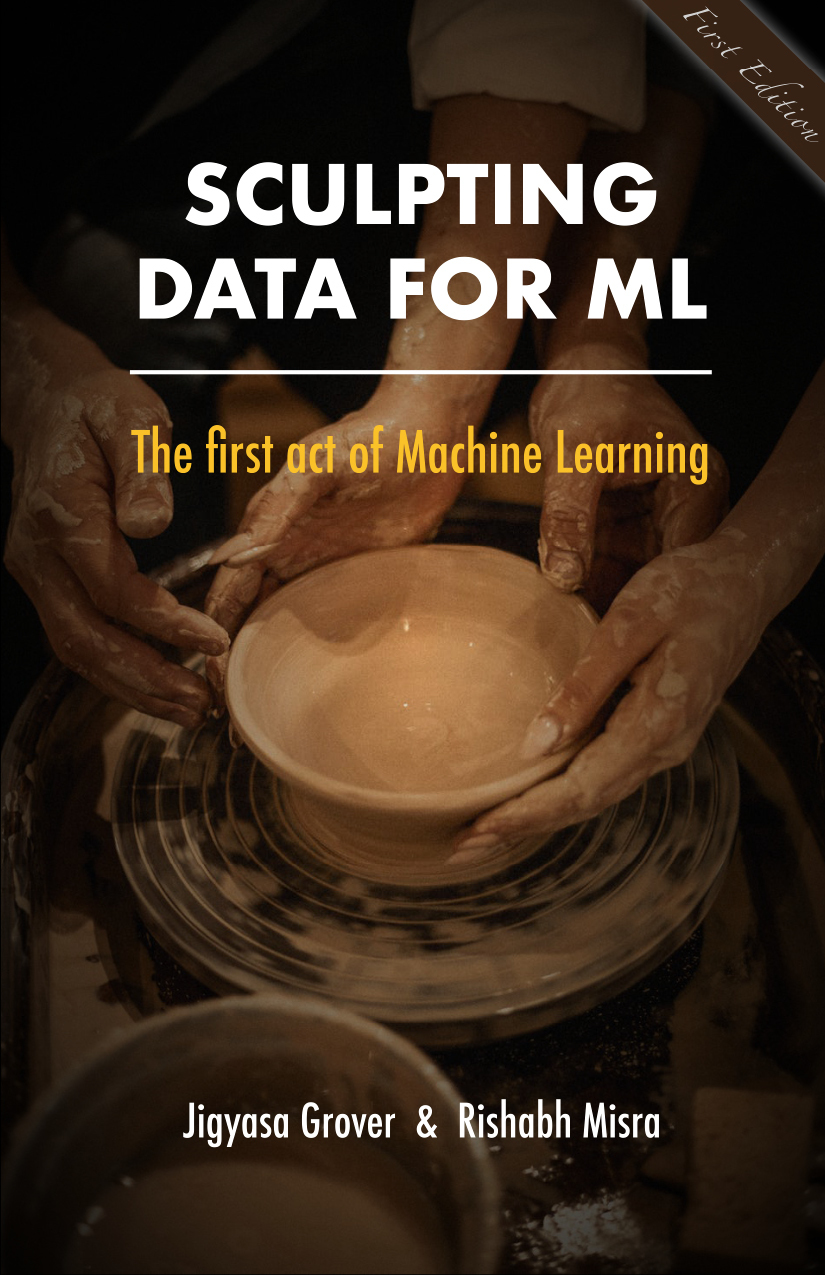 Sculpting Data For Ml The First Act Of Machine Learning Wan