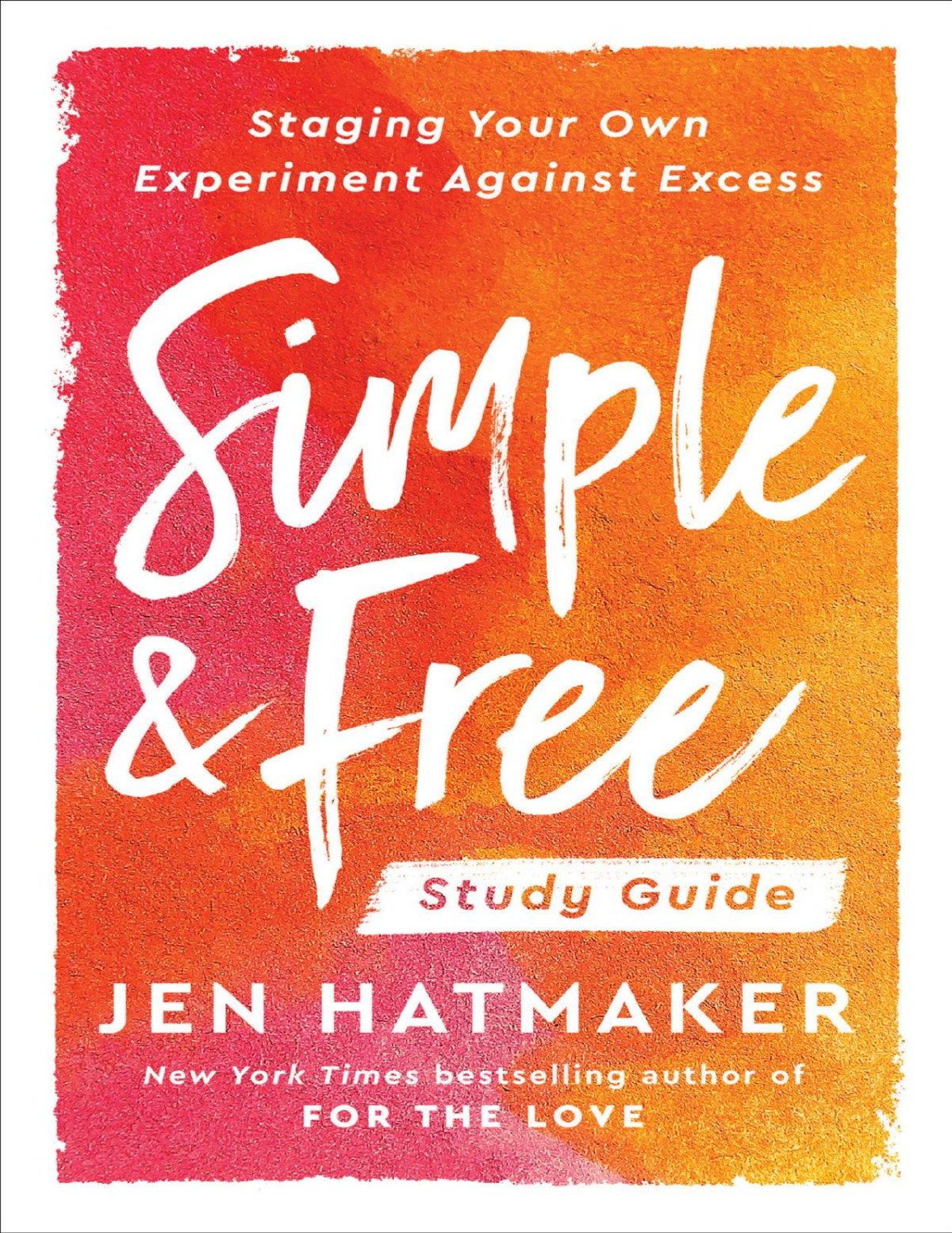 Simple And Free Jen Hatmaker Hatmaker Jen