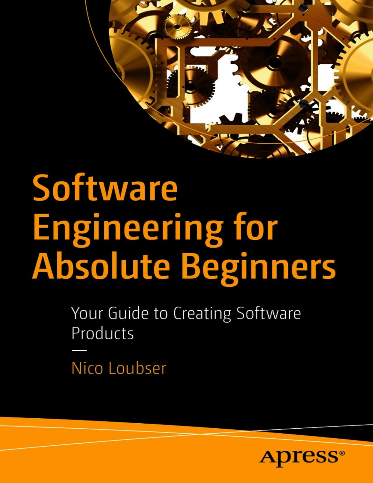 Software Engineering For Absolute Beginners 1st Edition Nico Loubser