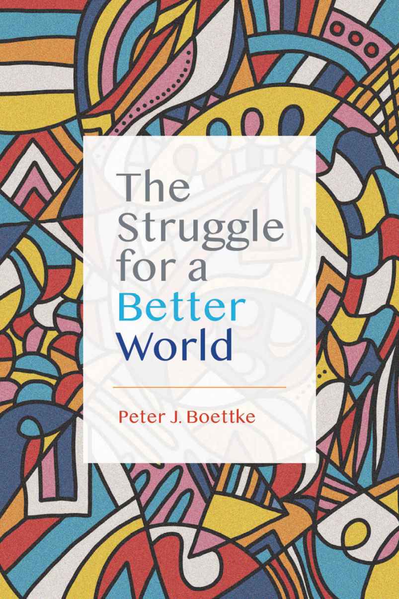 The Struggle For A Better World Peter J Boettke