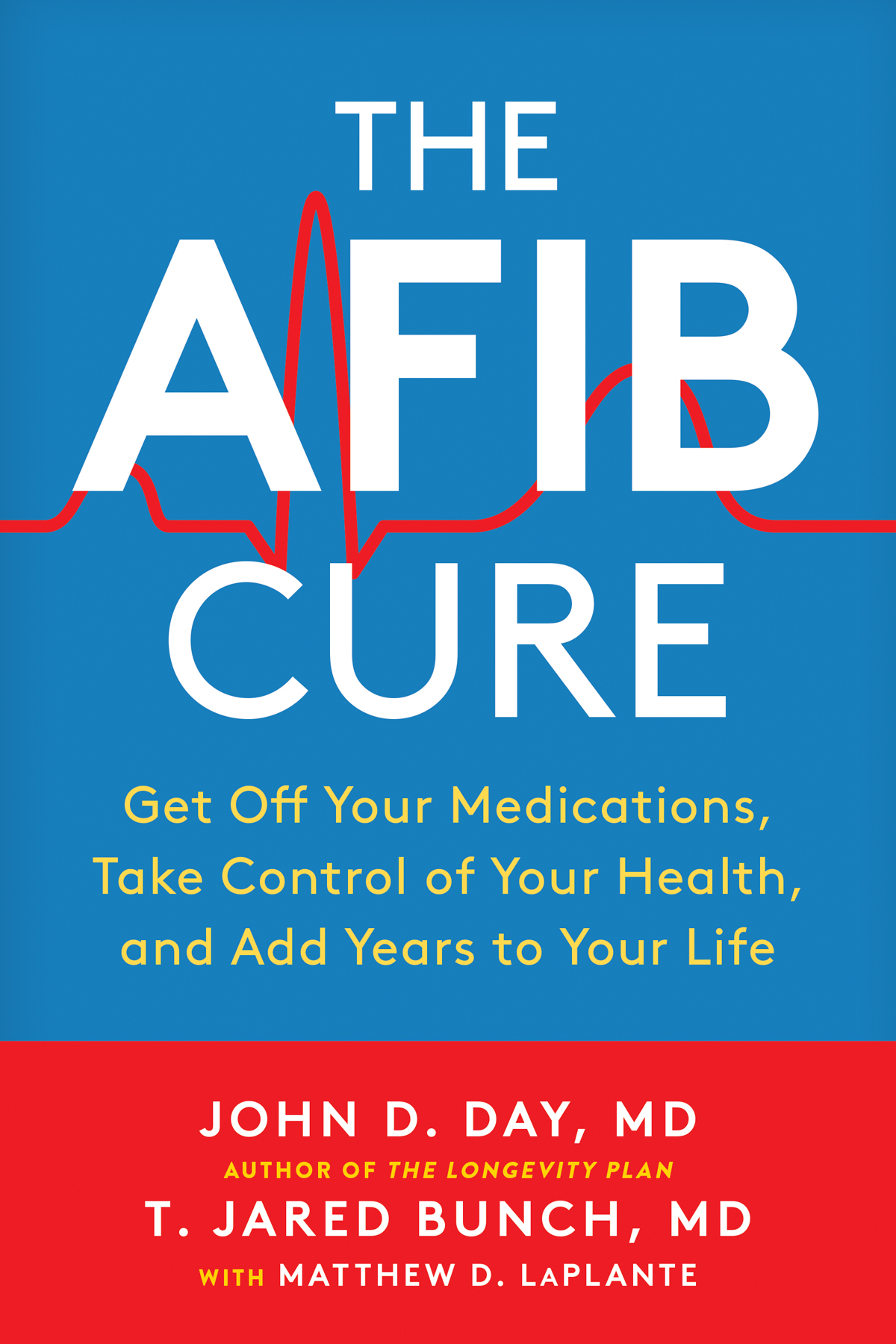 The Afib Cure John D Day Mdt Jared Bunch Mdmatthew Laplante John D Day