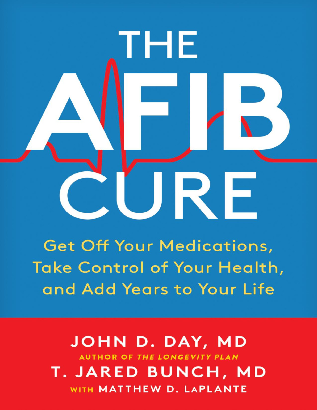 The Afib Cure John D Day Mdt Jared Bunch Mdmatthew Laplante John D Day