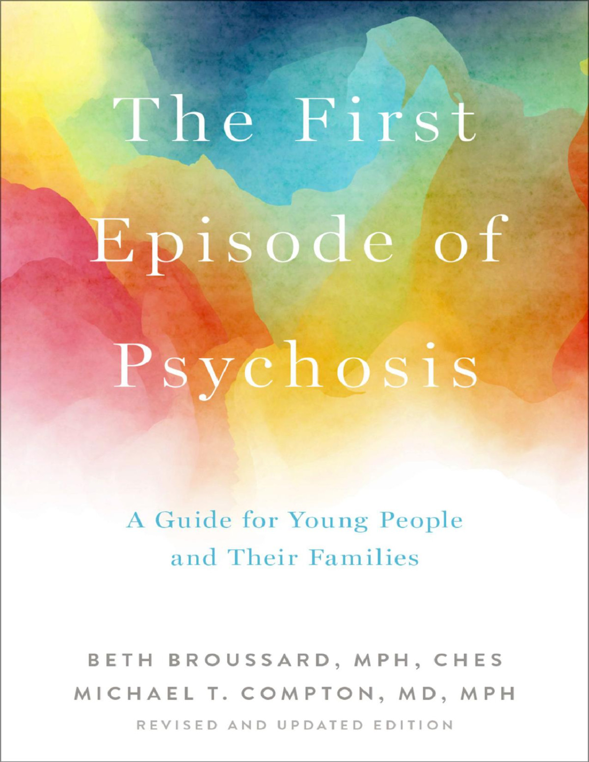 The First Episode Of Psychosis Beth Broussard Michael T Compton