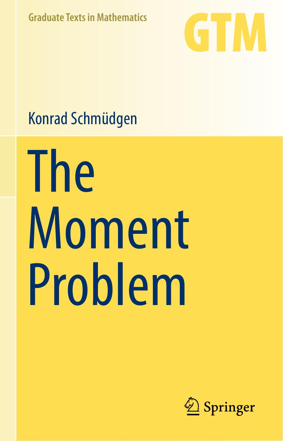 The Moment Problem 1st Ed 2017 Schmdgen Konrad