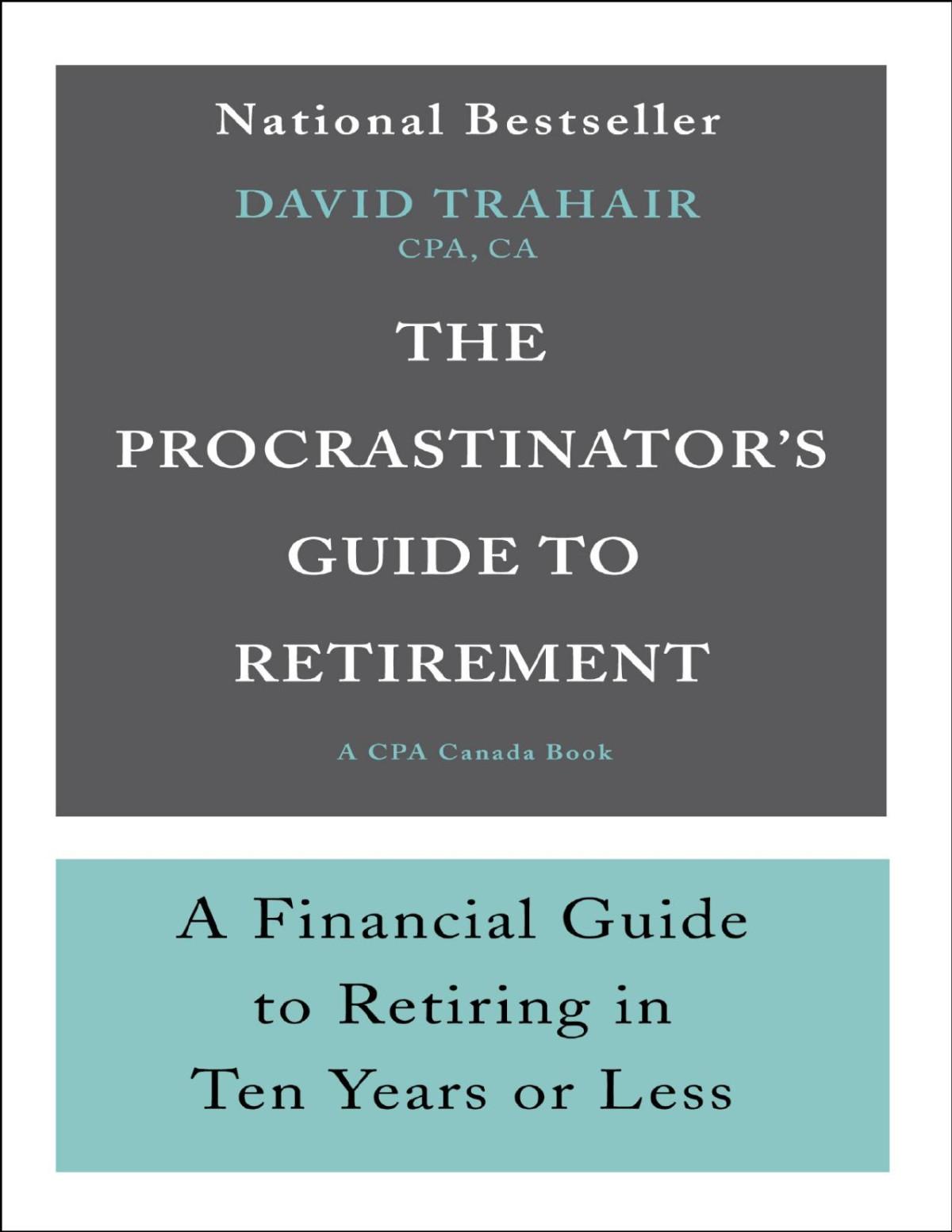 The Procrastinators Guide To Retirement David Trahair David Trahair