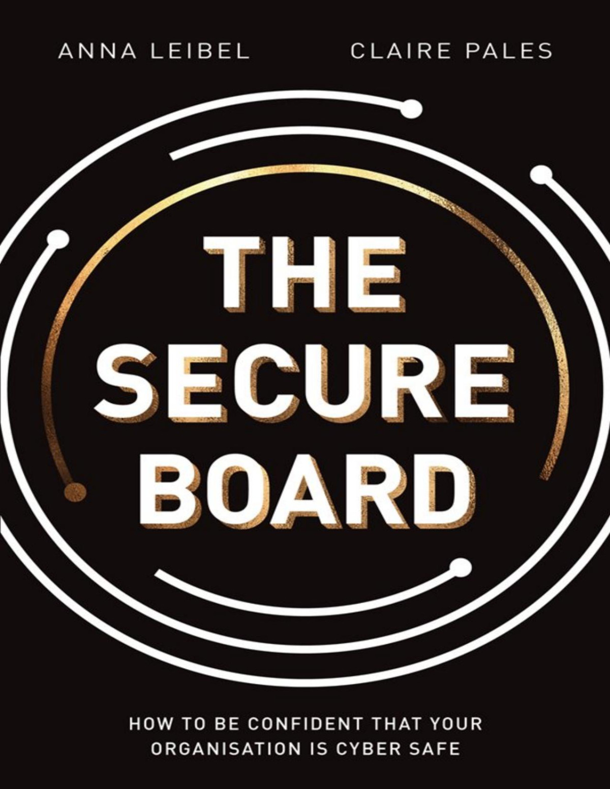 The Secure Board Anna Leibel Anna Leibel Anna Leibel