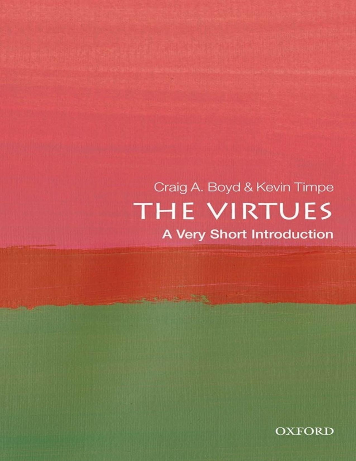 The Virtues Craig A Boyd Kevin Timpe Boyd Craig A Timpe