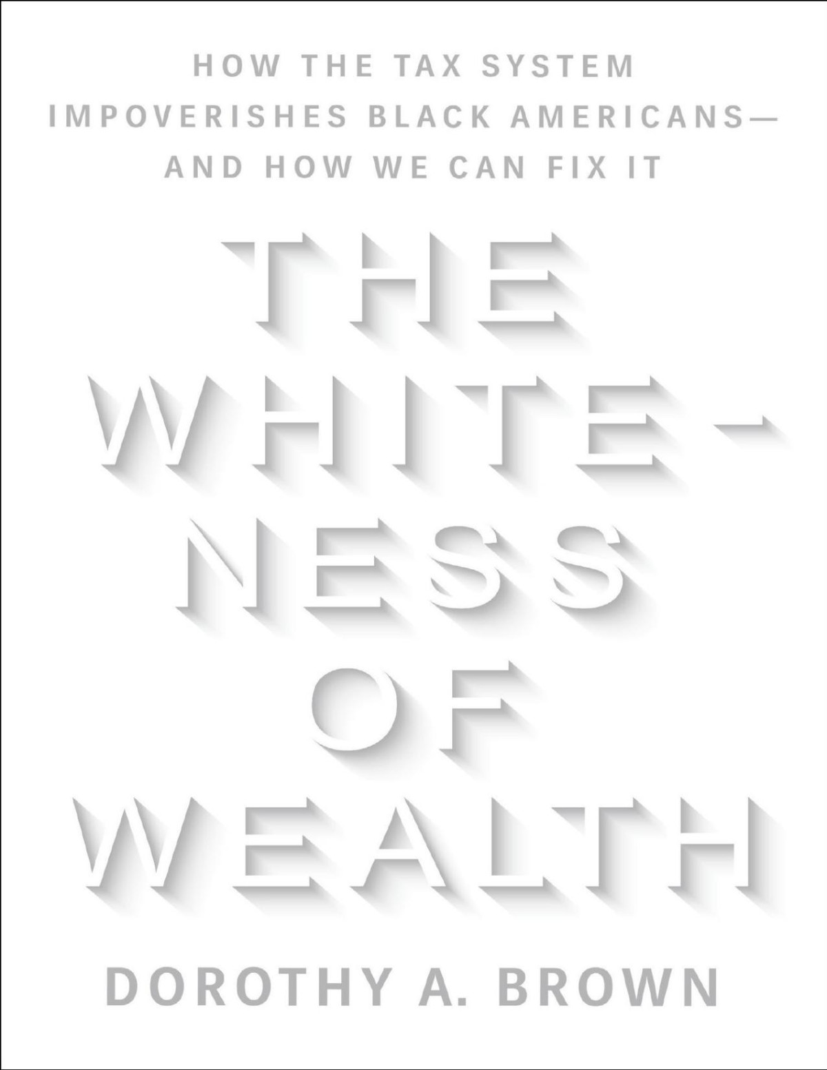 The Whiteness Of Wealth Dorothy A Brown Brown Dorothy A