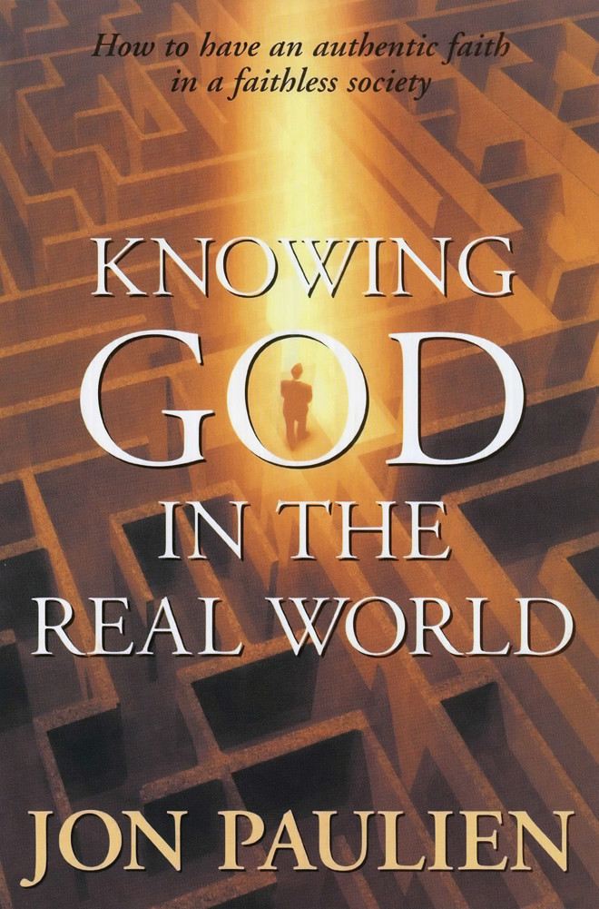 Knowing God In The Real World Jon Paulien Paulien Jon