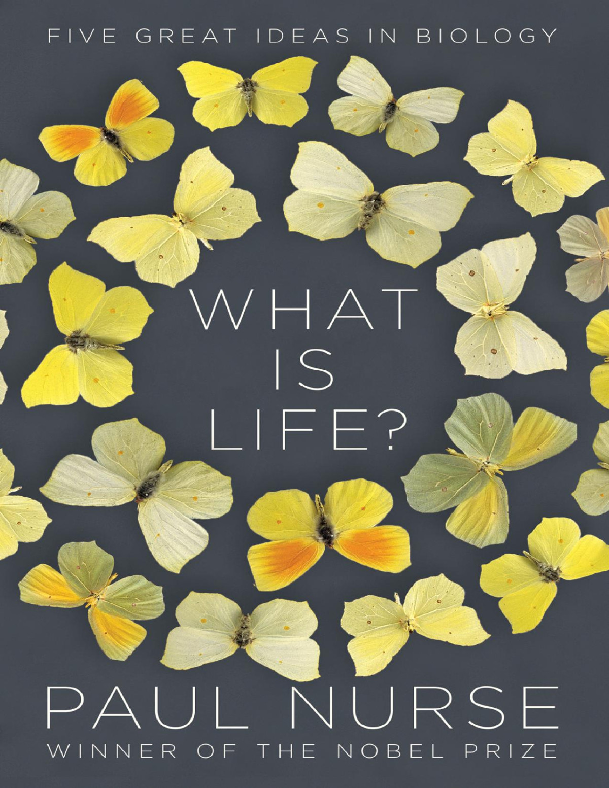 What Is Life Five Great Ideas In Biology Paul Nurse Paul Nurse