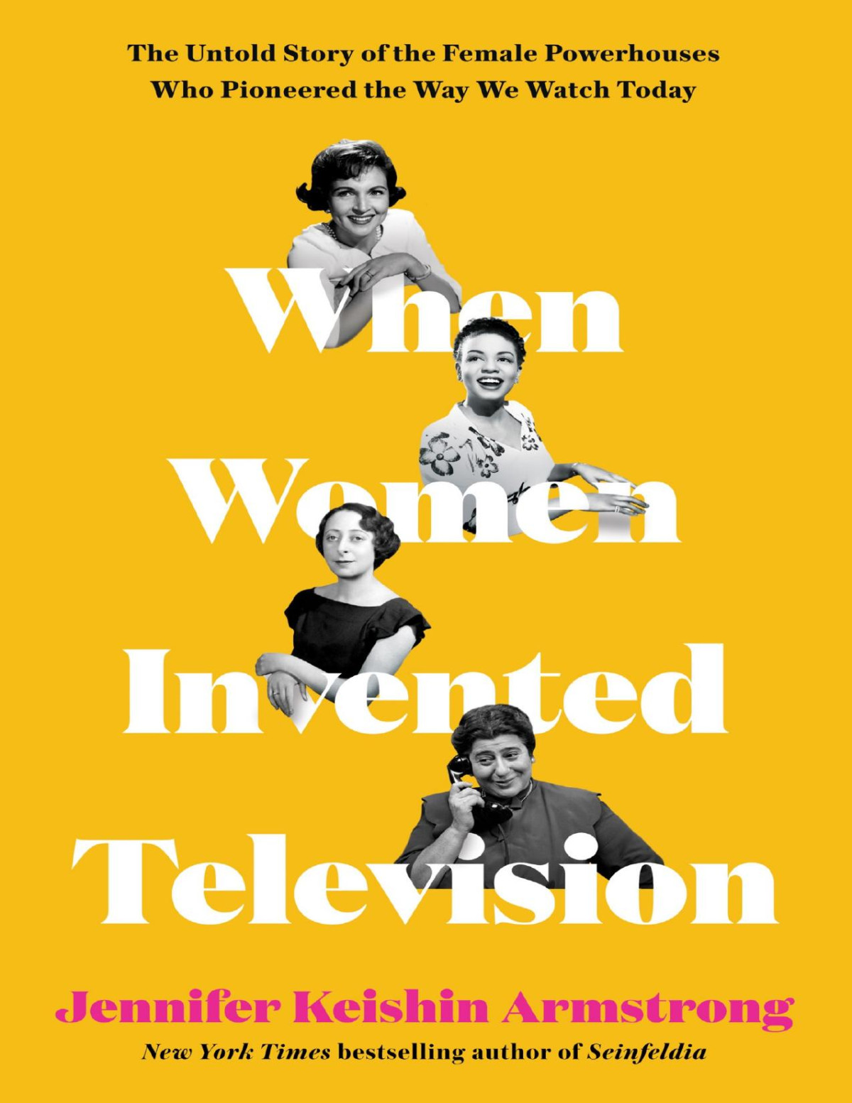 When Women Invented Television Jennifer Keishin Armstrong Jennifer Keishin Armstrong