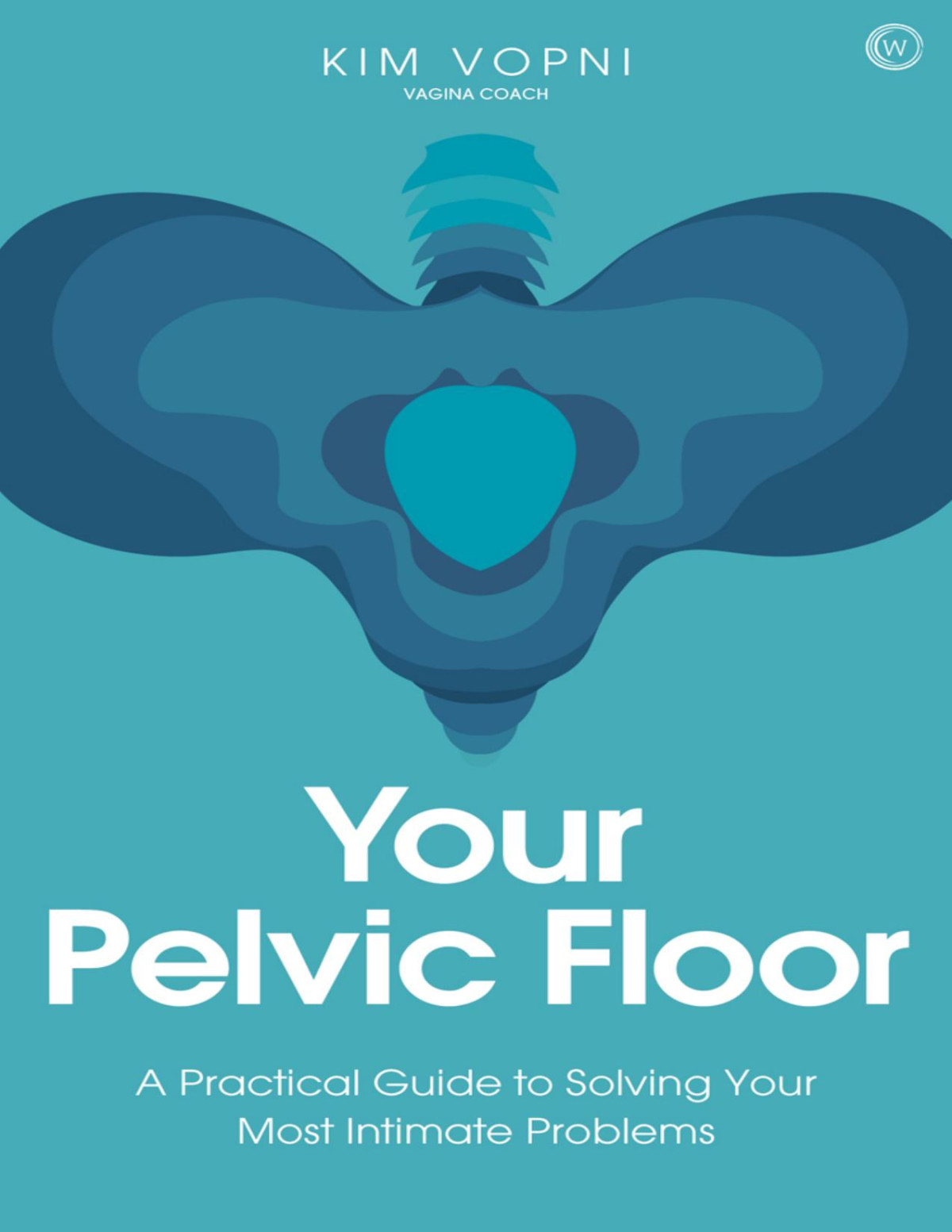 Your Pelvic Floor Kim Vopni Kim Vopni