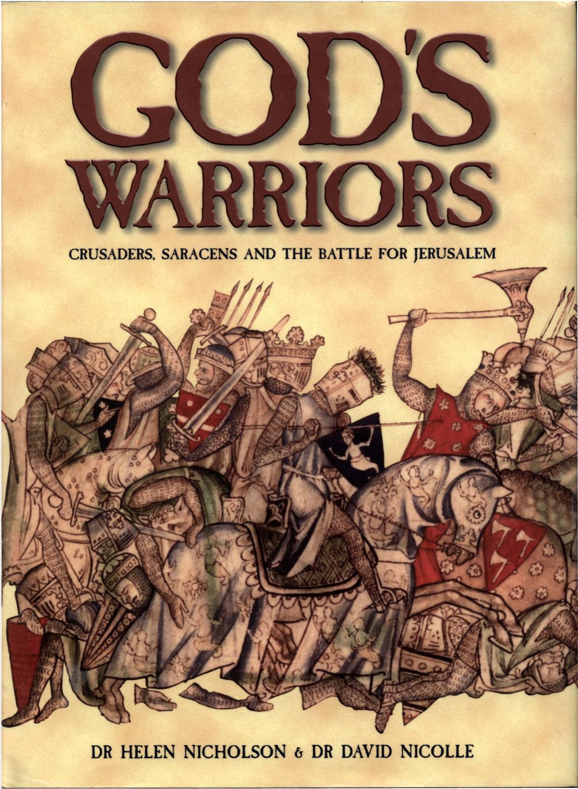 Gods Warriors Crusaders Saracens And The Battle For Jerusalem 1st Helen Nicholson
