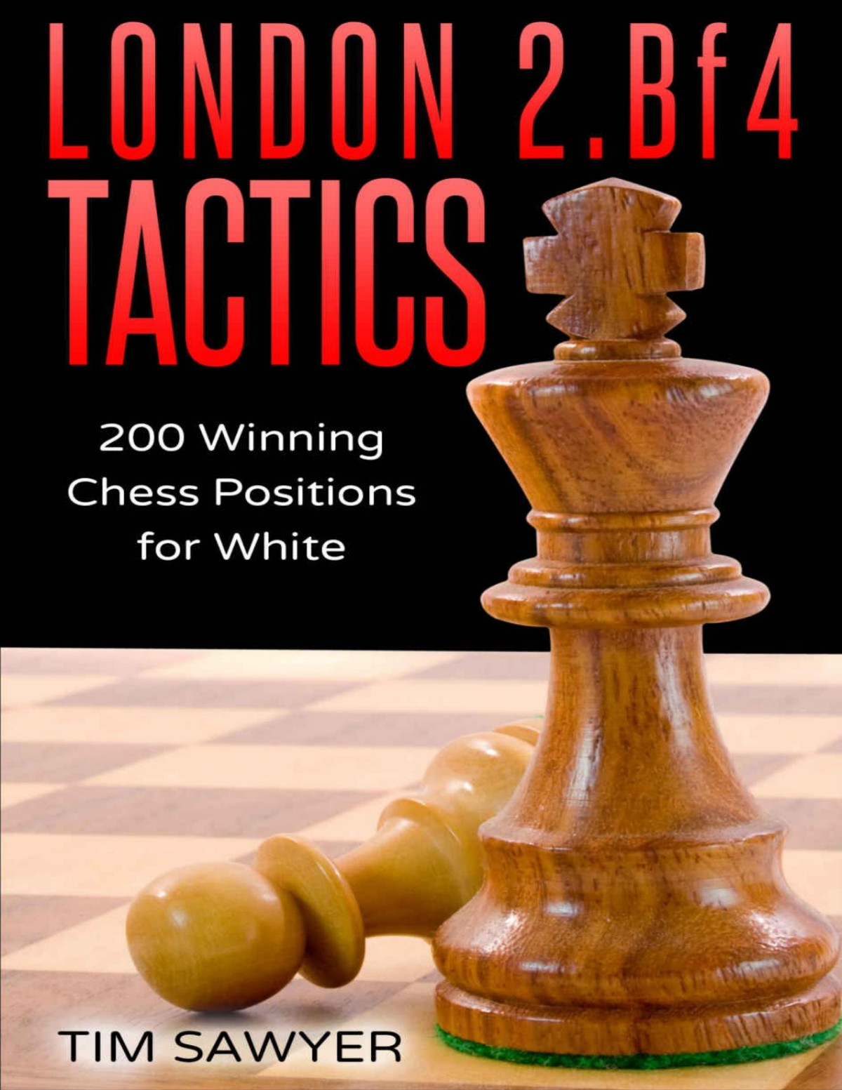 London 2bf4 Tactics 200 Winning Chess Positions For White Chess Tactics For White Book 1 Tim Sawyer 2018tls Tim Sawyer Sawyer