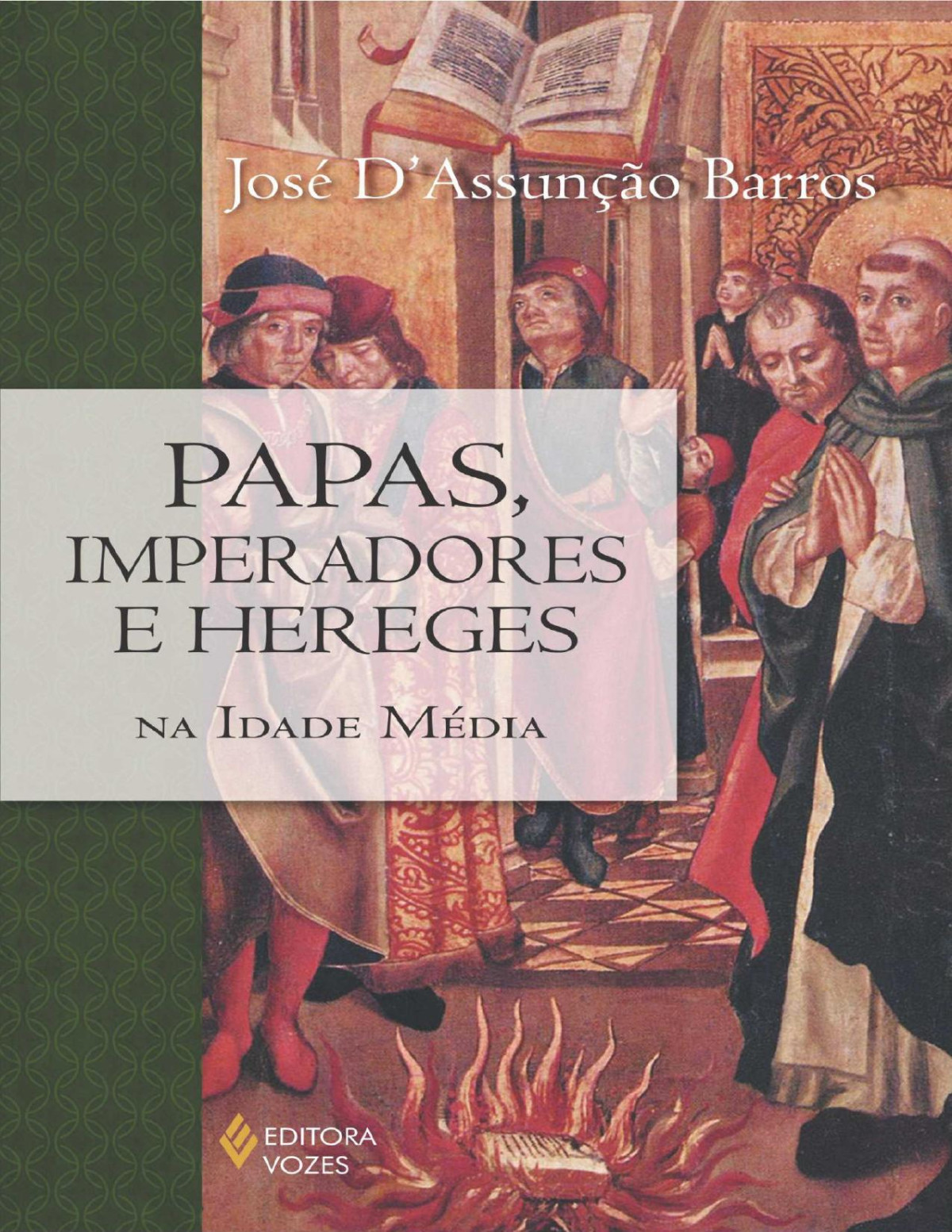 Papas Imperadores E Hereges Na Idade Mdia Jos D Assuno Barros Barros