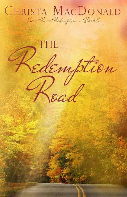 The Redemption Road Sweet River Redemption 03 Christa Macdonald Macdonald
