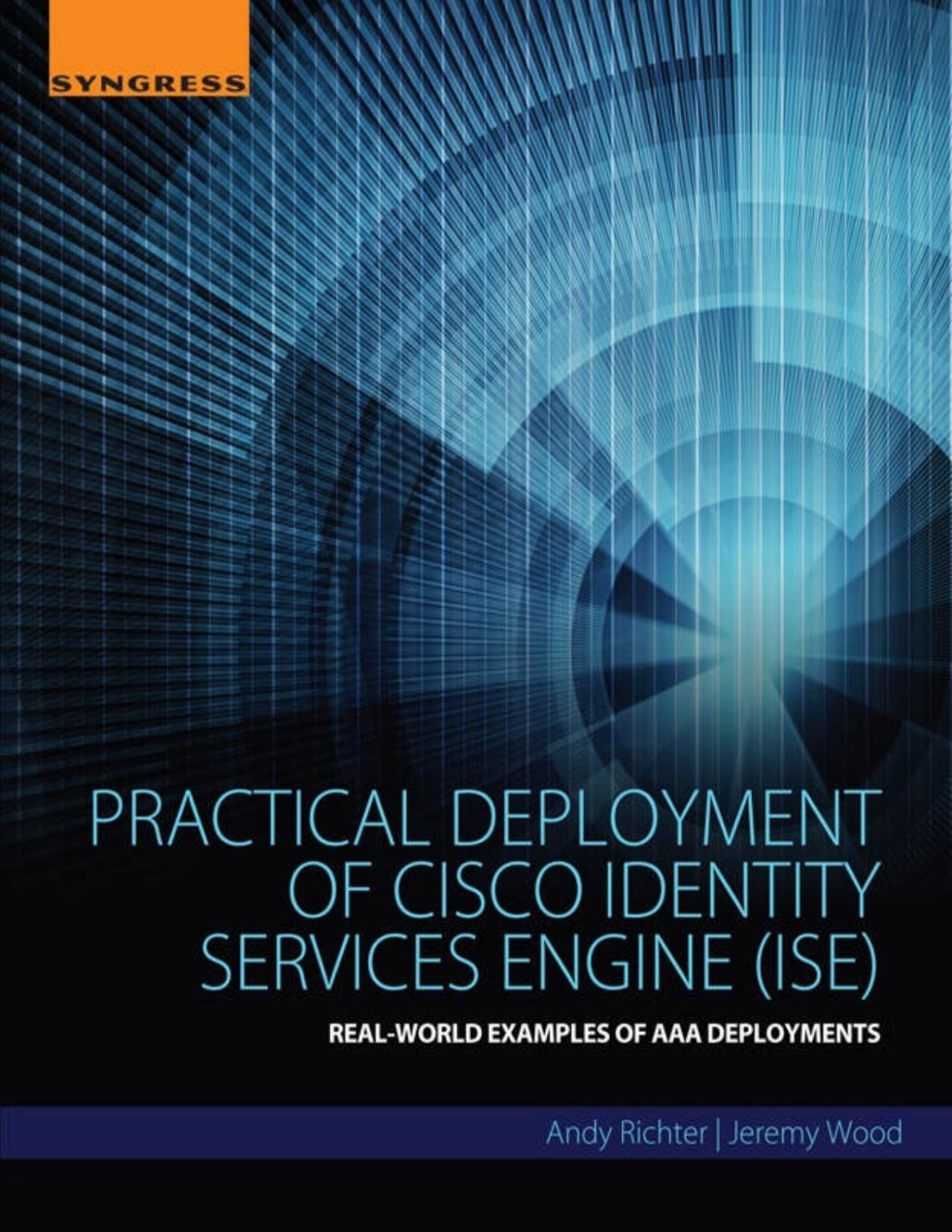 Practical Deployment Of Cisco Identity Services Engine Ise Realworld Examples Of Aaa Deployments Richter