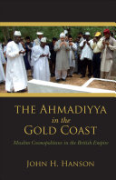 The Ahmadiyya In The Gold Coast Muslim Cosmopolitans In The British Empire Illustrated Hanson