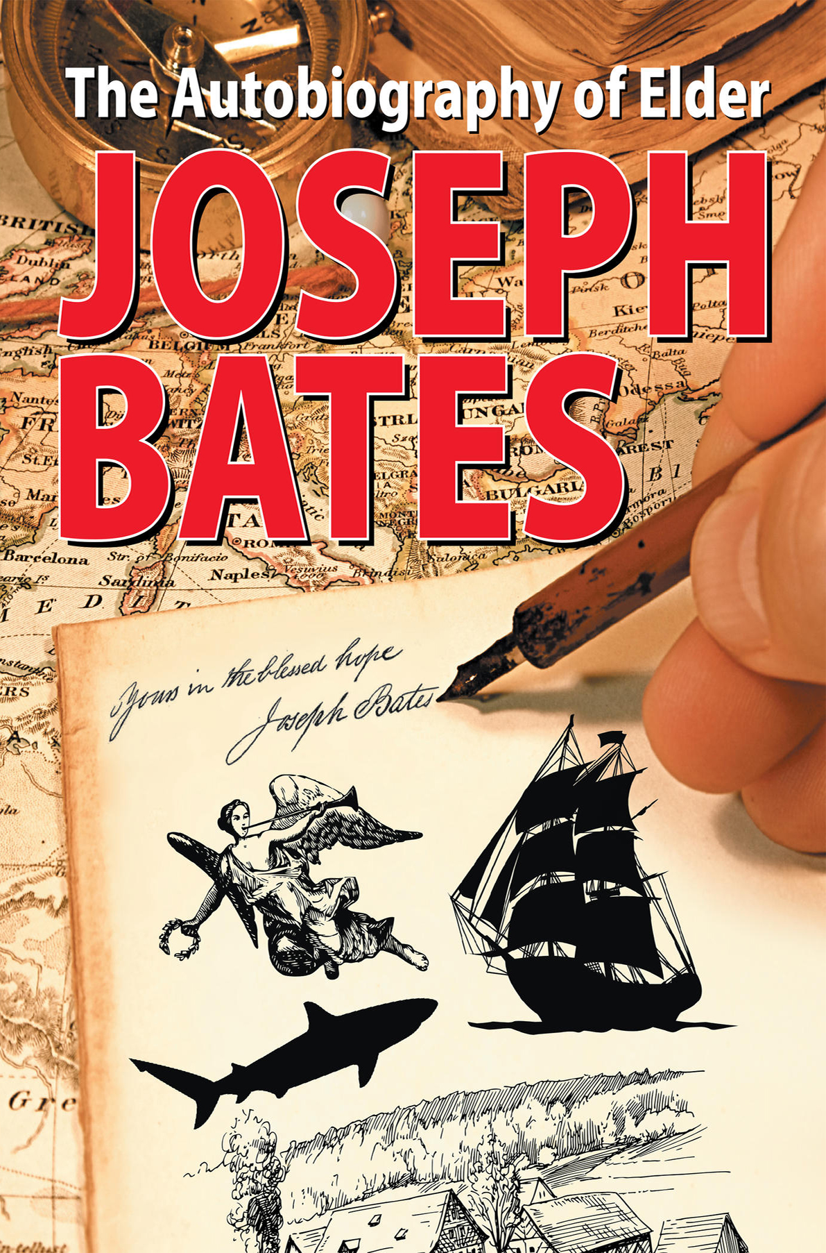 The Autobiography Of Elder Joseph Bates Joseph Bates Bates Joseph