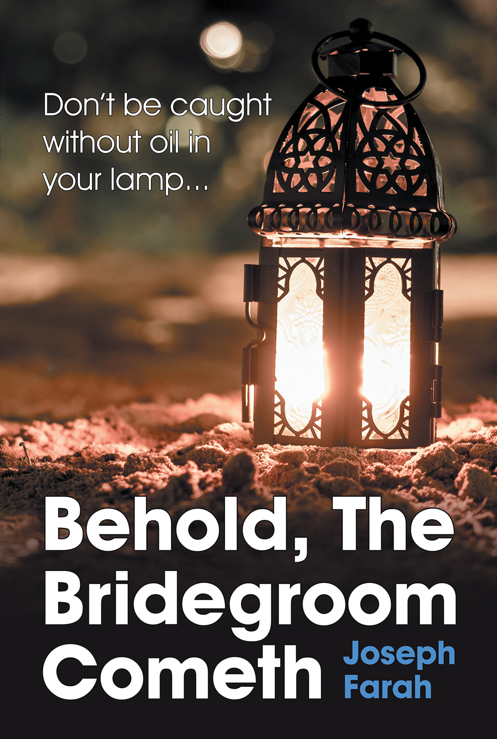 Behold The Bridegroom Cometh Joseph Farah Farah Joseph