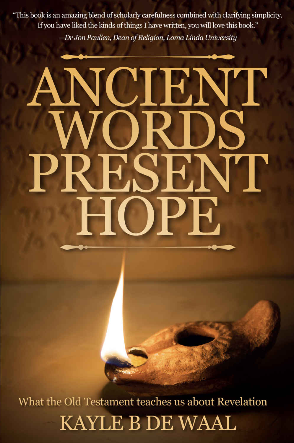 Ancient Words Present Hope Kayle B De Waal Waal Kayle B De
