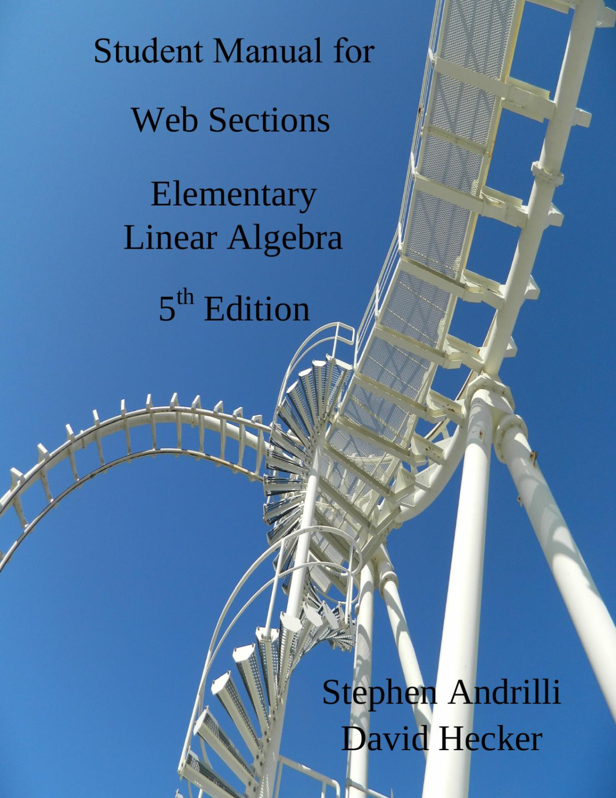 Student Manual For Supplementary Web Sections 5th Andrilli Hecker And David Hecker 5th Edition Andrilli Hecker