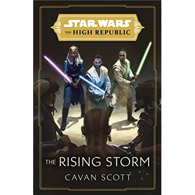 Star Wars The Rising Storm The High Republic Star Wars The High Republic Cavan Scott
