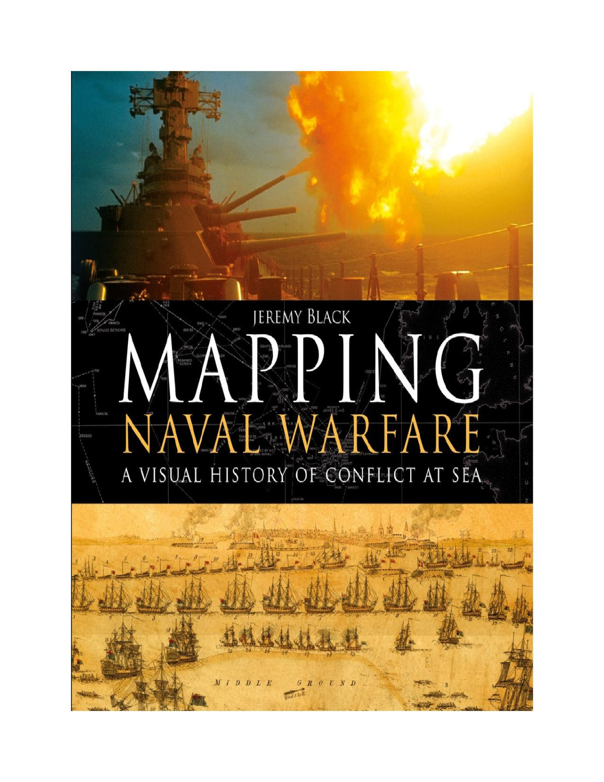 Mapping Naval Warfare 1st Jeremy Black