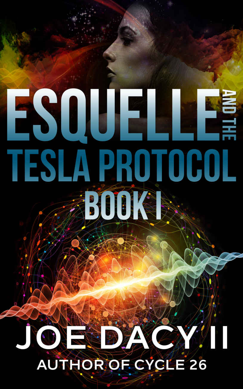 Esquelle And The Tesla Protocol Book I Joe Dacy Dacy Joe