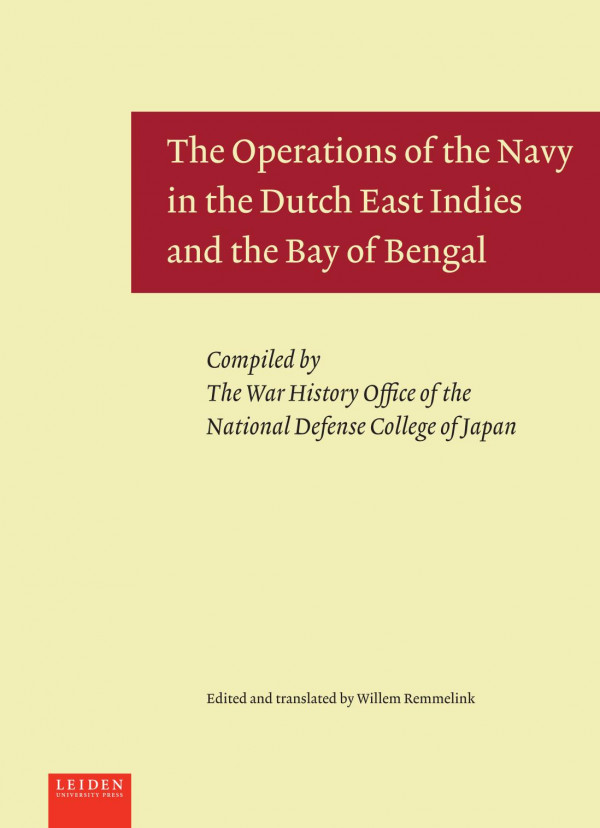 The Operations Of The Navy In The Dutch East Indies And The Bay Of Bengal 1st Edition Willem Remmelink