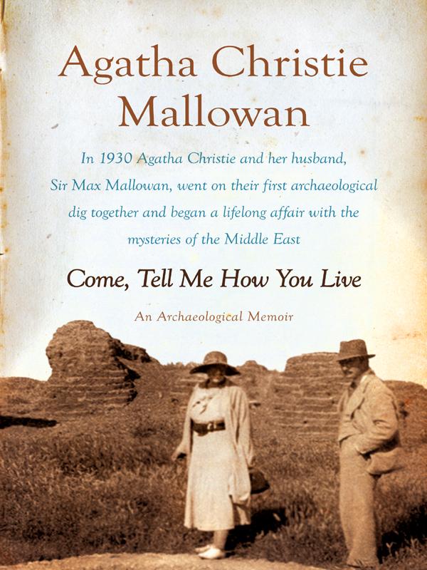 Come Tell Me How You Live Christie Agatha As Agatha Christie Mallowan Christie