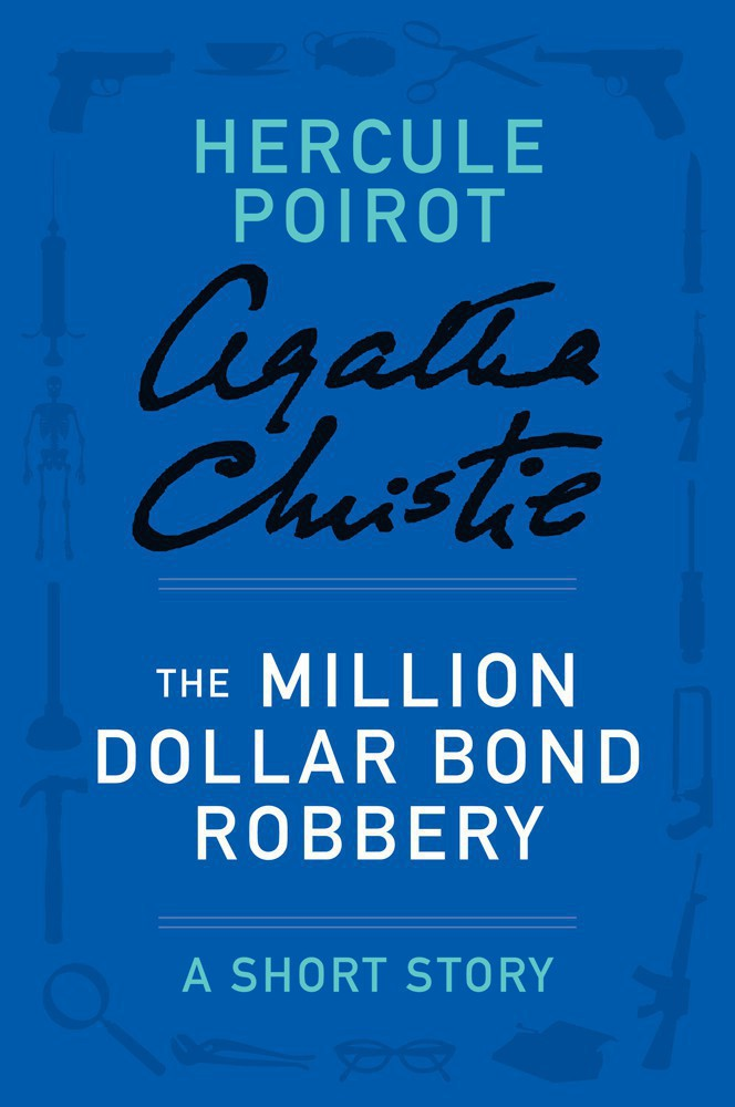 The Million Dollar Bond Robbery Christie Agatha Christie Agatha