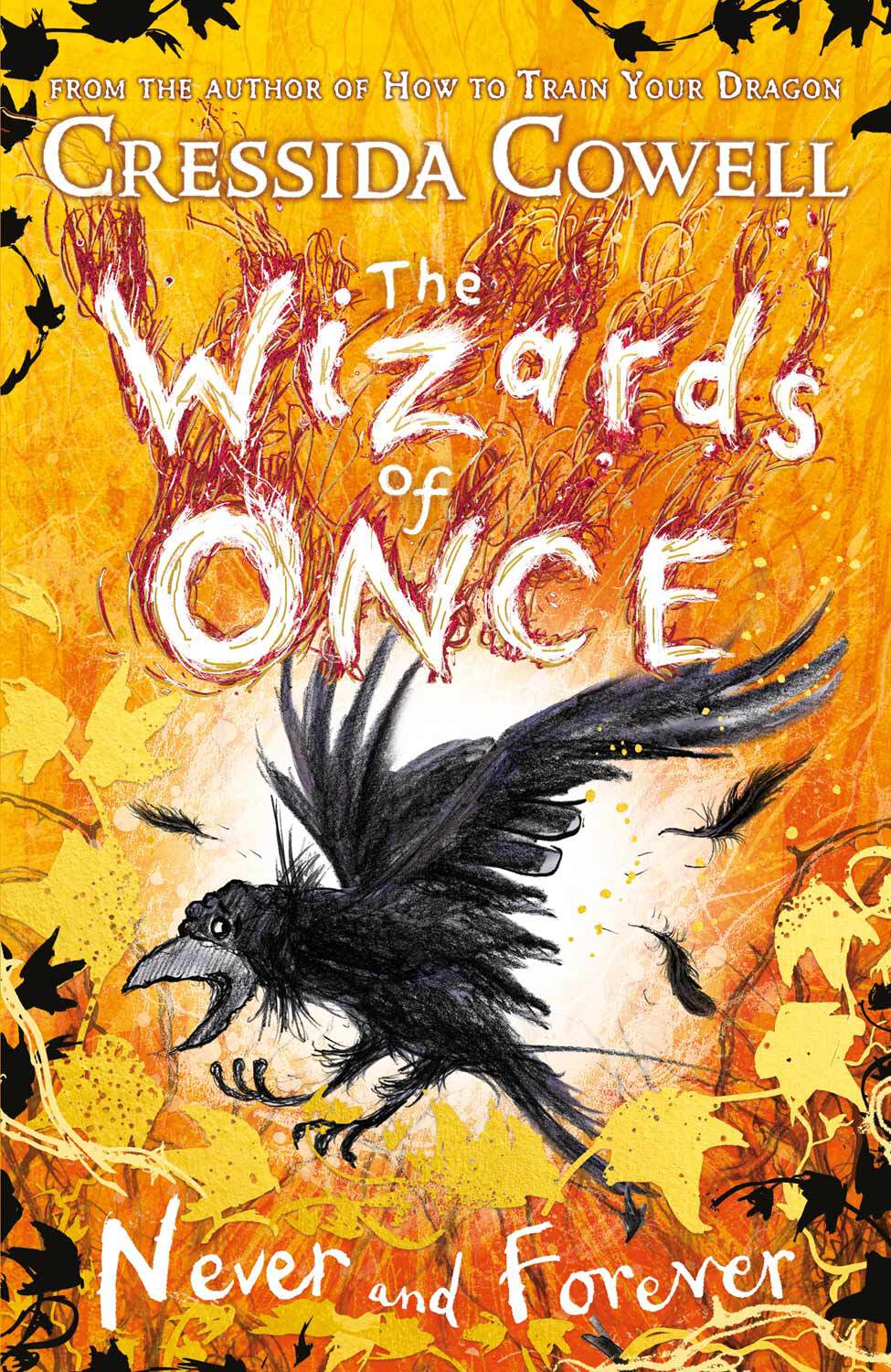 The Wizards Of Once Never And Forever Book 4 Cowell Cressida Cowell