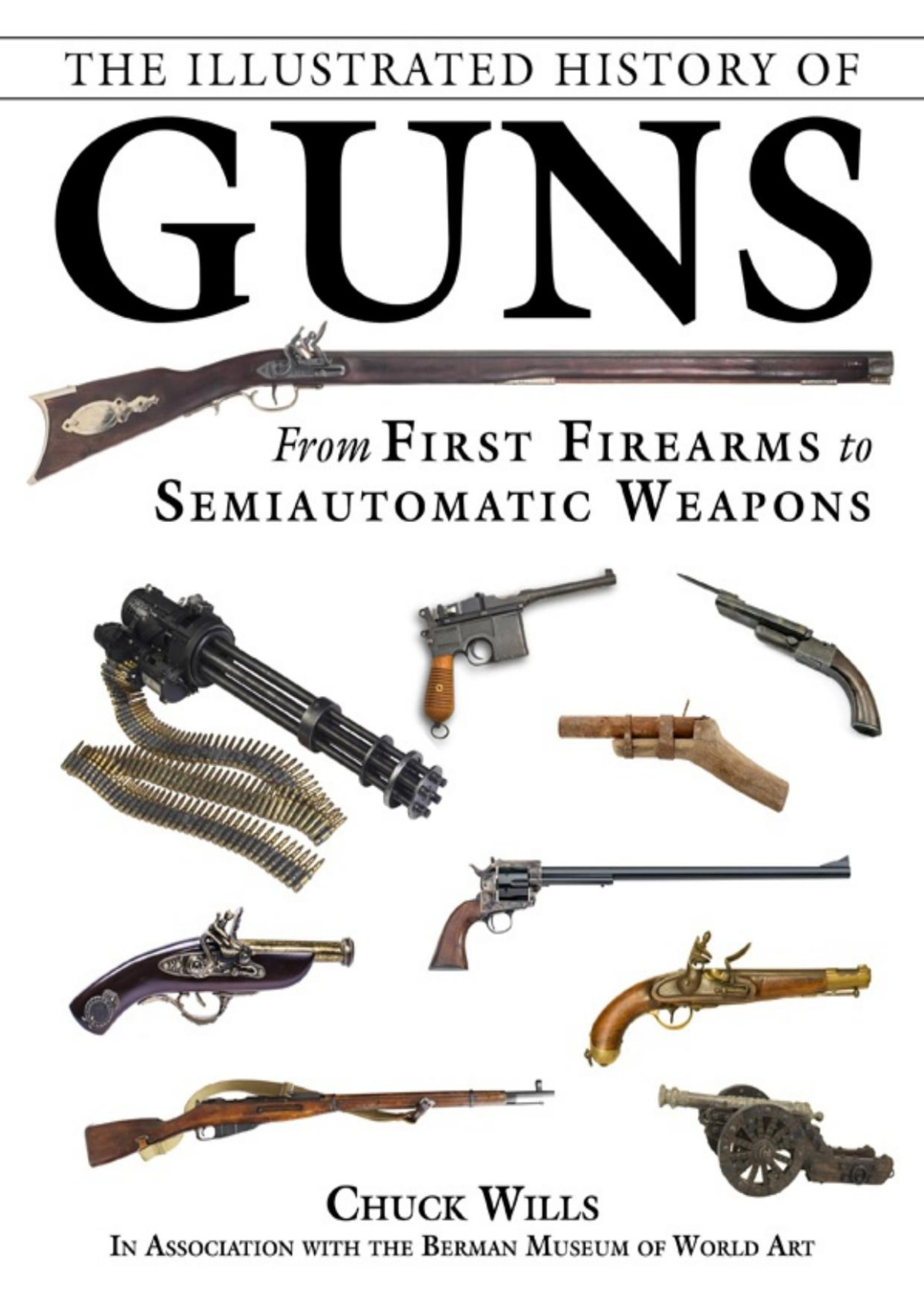 The Illustrated History Of Guns Chuck Wills Wills Chuck