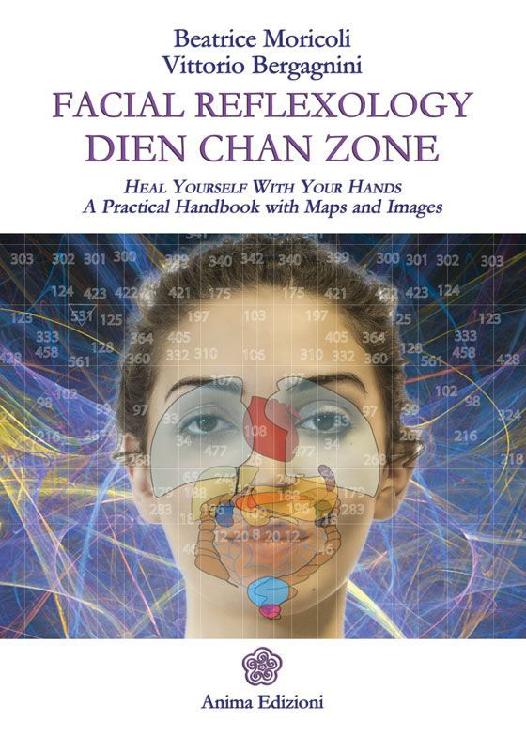 Facial Reflexology Dien Chan Zone A Practical Handbook With Maps And Images Beatrice Moricoli