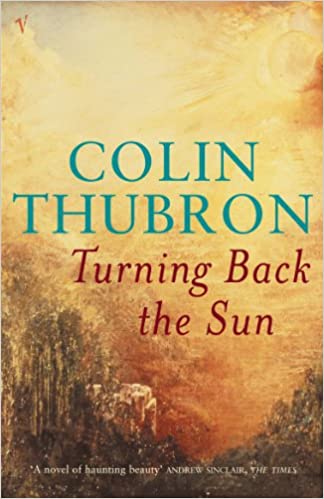 Turning Back The Sun Thubron Colin