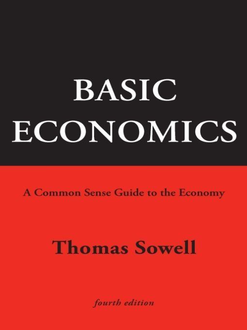 Basic Economics A Common Sense Guide To The Economy 4th Edition Thomas Sowell Sowell