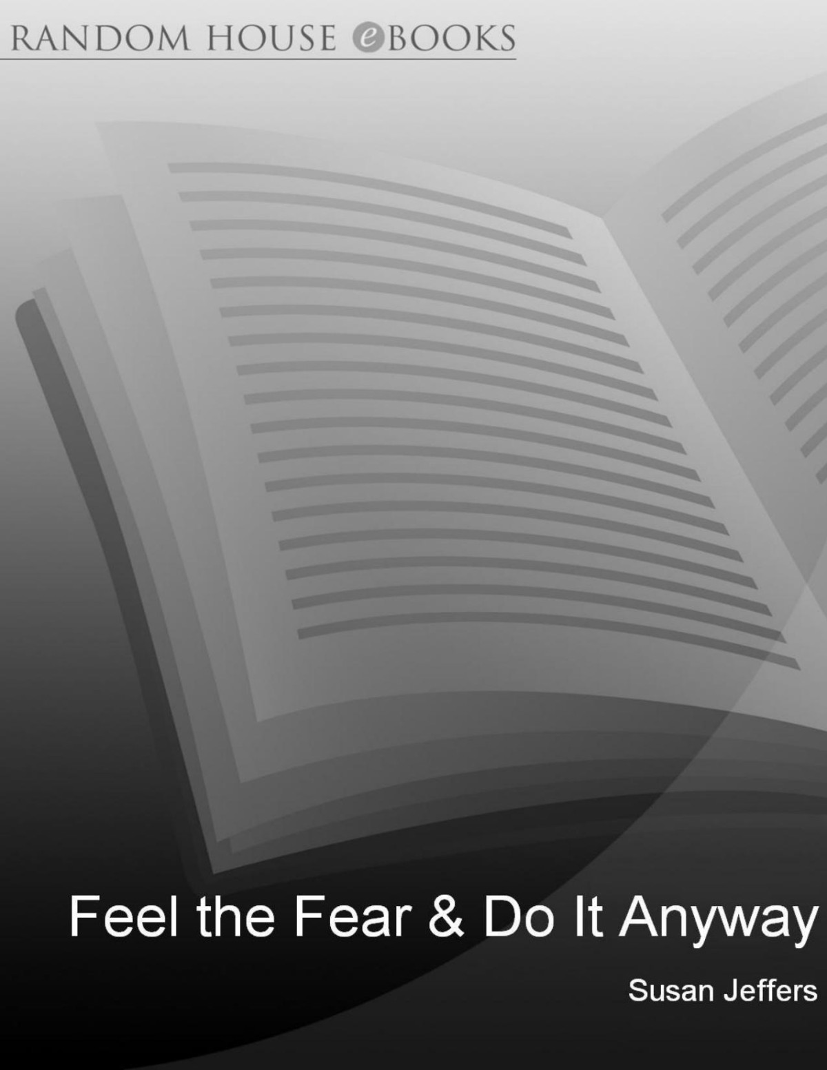 Feel The Fear And Do It Anyway Susan Jeffers Jeffers Susan