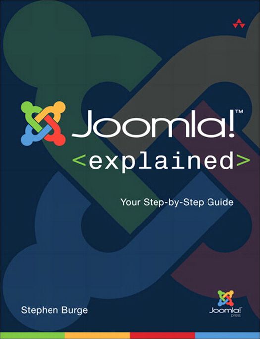 Joomla Explained Your Stepbystep Guide Joomla Press Stephen Burge Burge