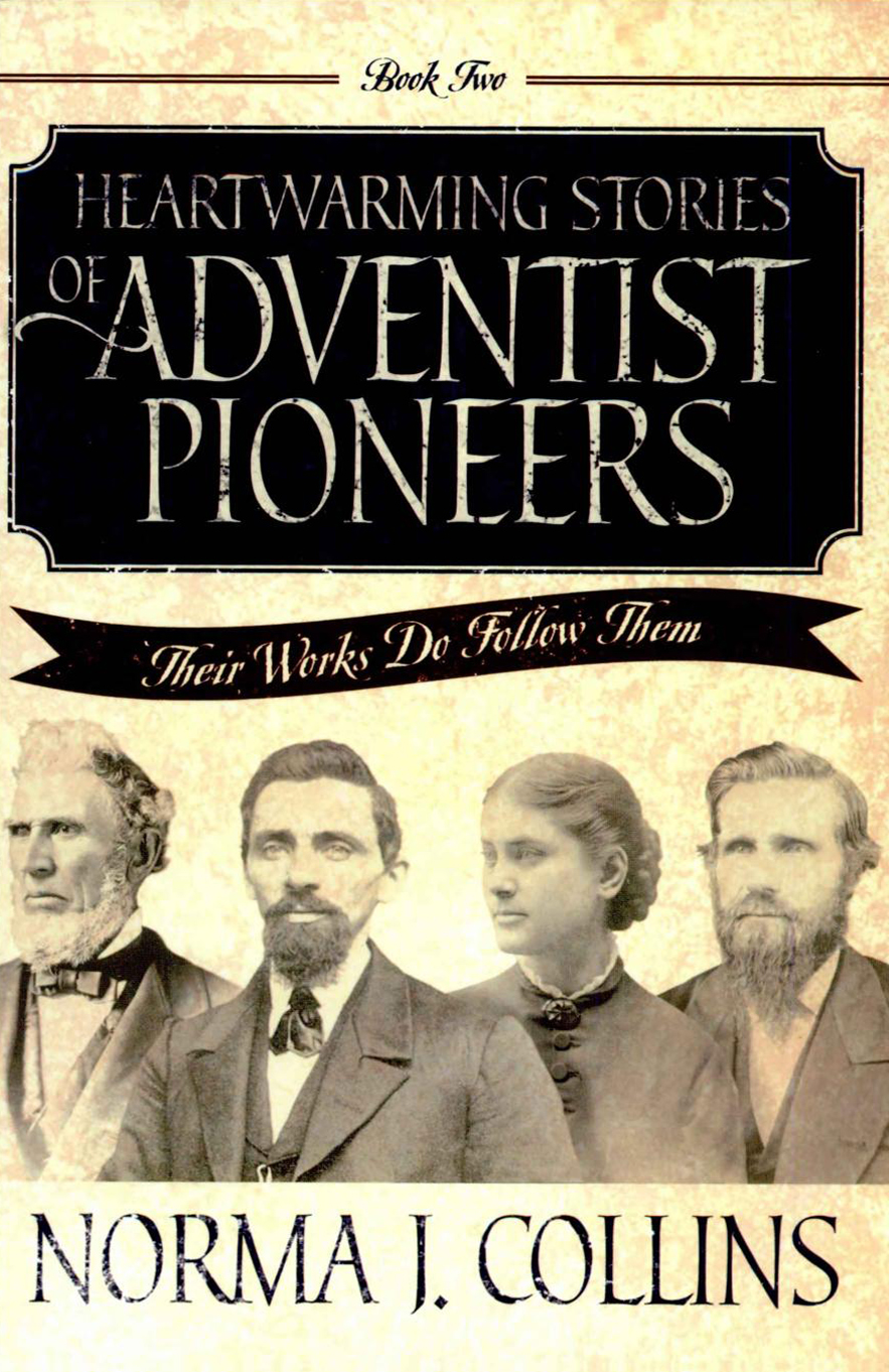 Heartwarming Stories Of Adventist Pioneers Book Two Norma J Collins Collins