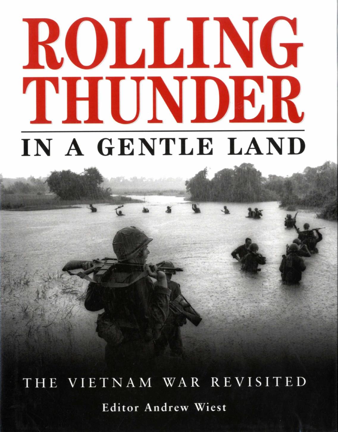 Rolling Thunder In A Gentle Land The Vietnam War Revisited 1st Andrew Wiest
