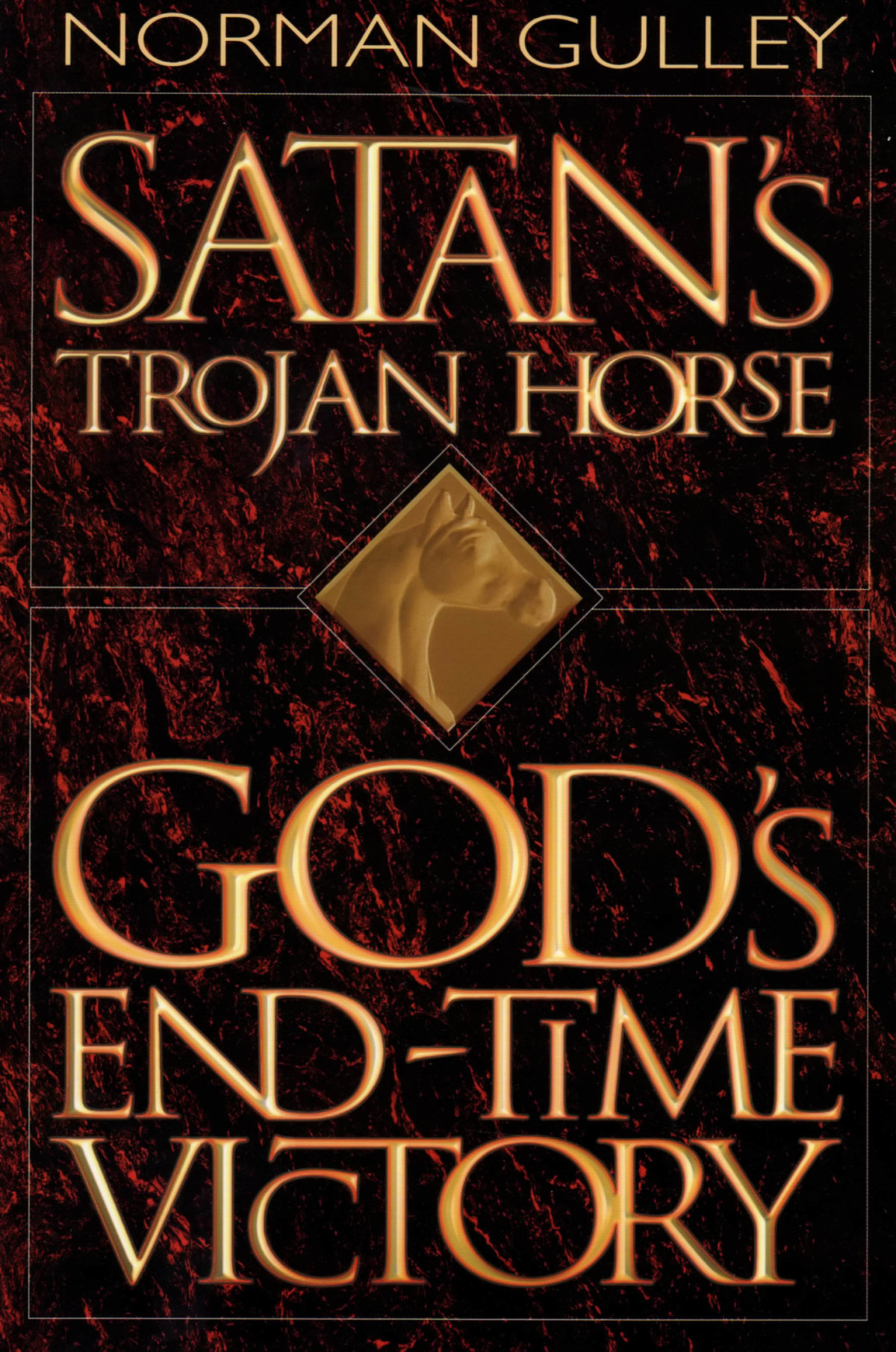 Satans Trojan Horse Norman R Gulley Gulley Norman R