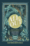 All Out The Nolongersecret Stories Of Queer Teens Throughout The Ages 1st Edition Saundra Mitchell