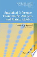 Statistical Inference Econometric Analysis And Matrix Algebra Festschrift In Honour Of Gtz Trenkler 2009th Edition Bernhard Schipp