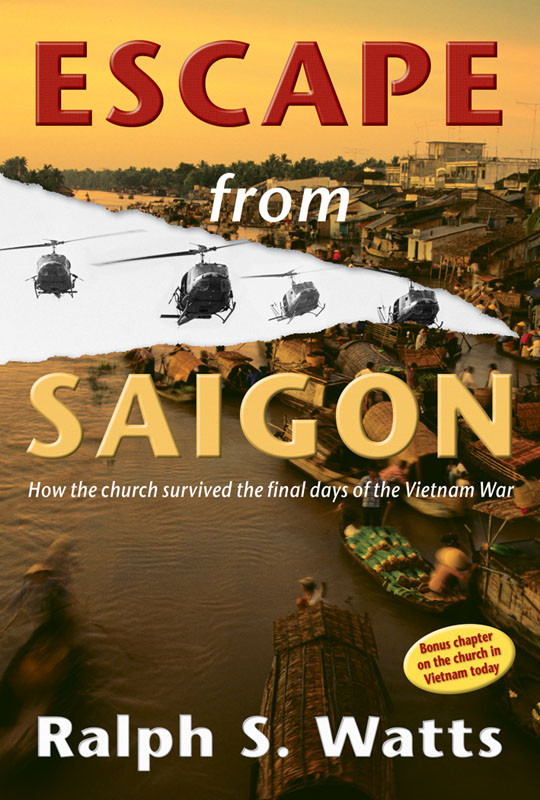 Escape From Saigon Ralph S Watts Watts Ralph S