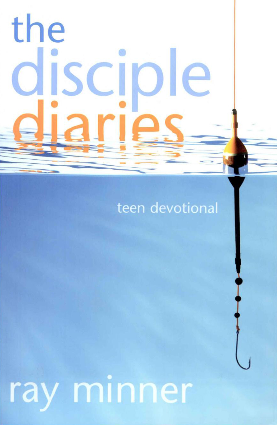 The Disciple Diaries Ray Minner Minner Ray