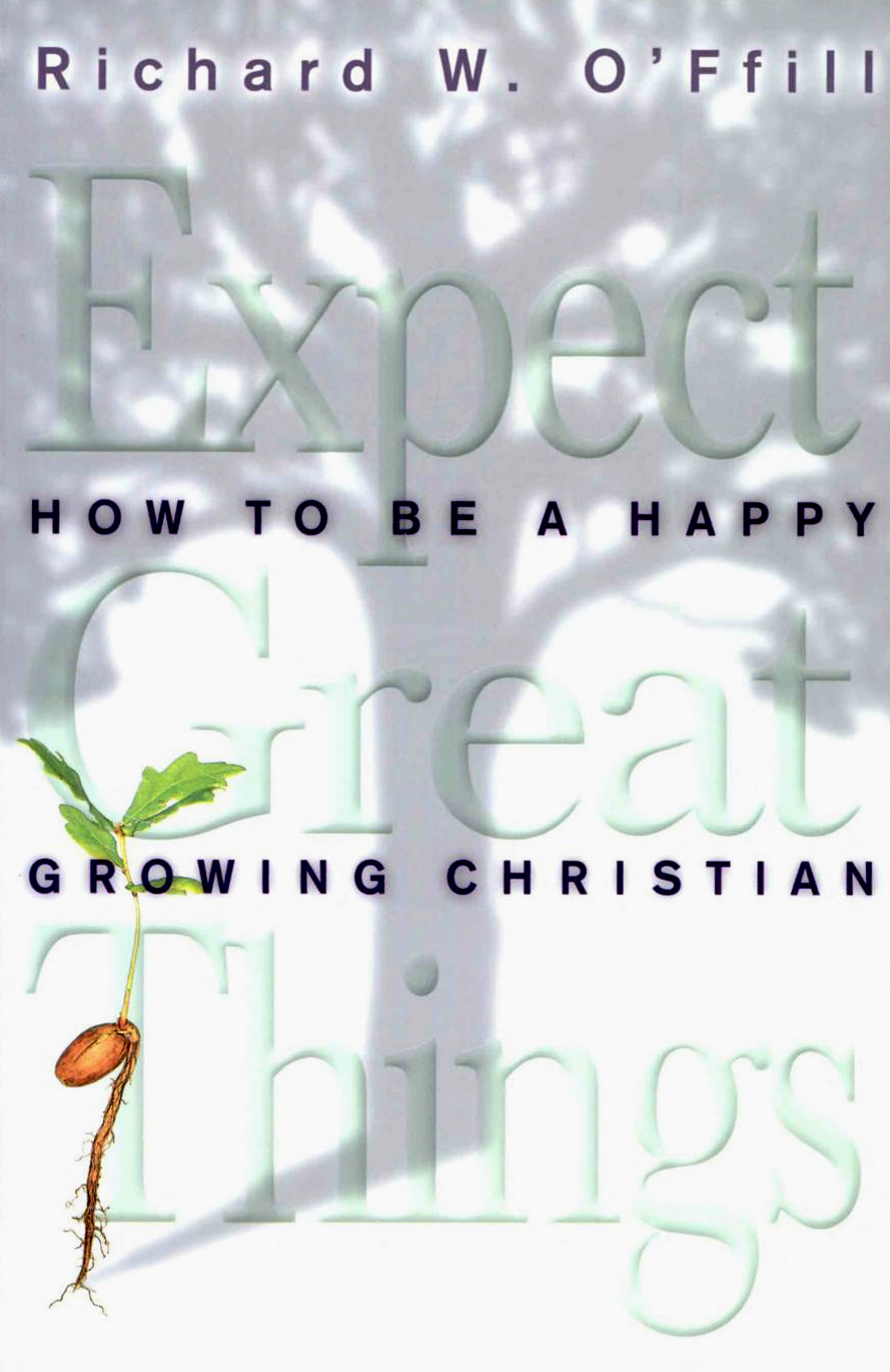 Expect Great Things Richard W Offill Offill Richard W