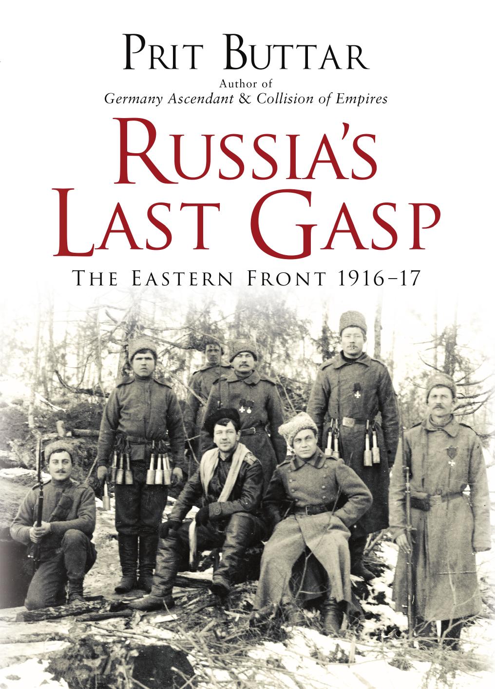 Russias Last Gasp The Eastern Front 19161917 1st Prit Buttar