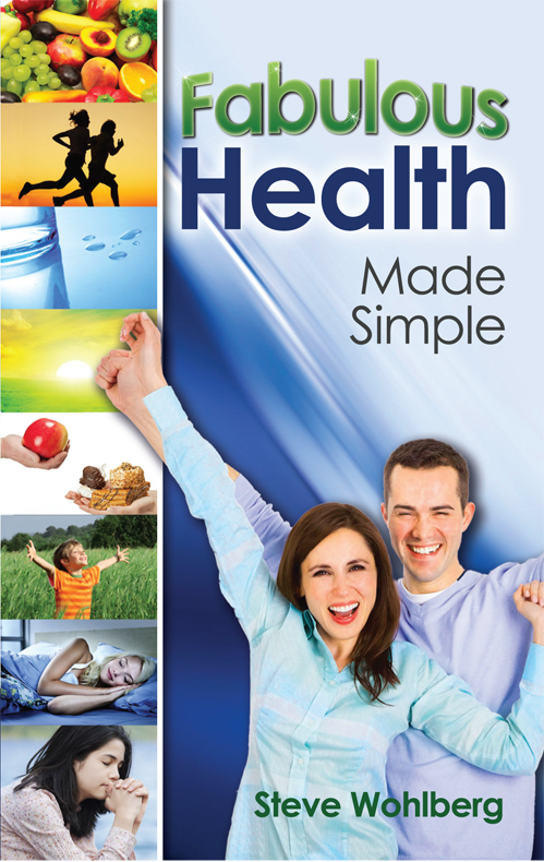 Fabulous Health Made Simple Steve Wohlberg Wohlberg Steve