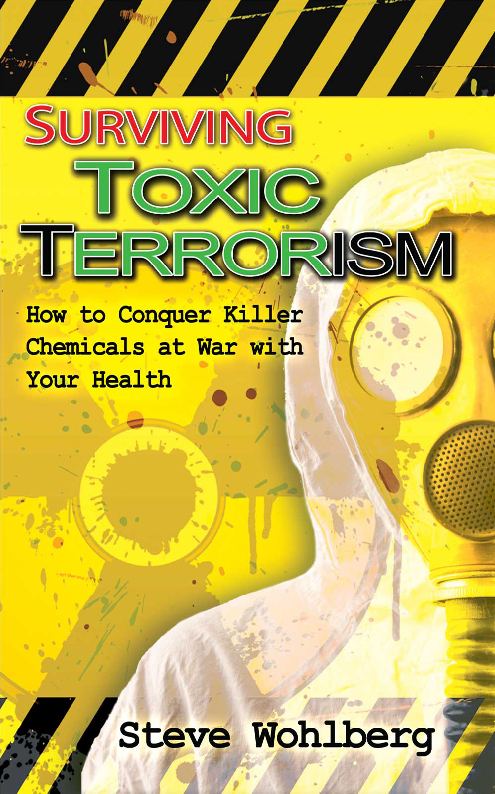 Surviving Toxic Terrorism Steve Wohlberg Wohlberg Steve